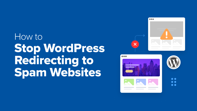 How to Prevent WordPress from Redirecting to Spam Websites (Fast Solution)