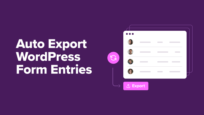 Easy Method to Automatically Export WordPress Form Entries