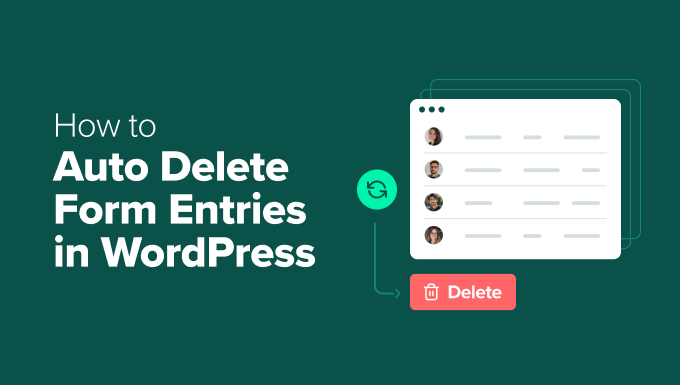 Auto Delete Form Entries in WordPress (GDPR-Friendly) Auto Delete Form Entries in WordPress (GDPR-Friendly)