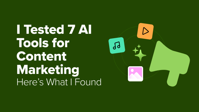 I Tested 7 AI Tools for Content Marketing: My Findings