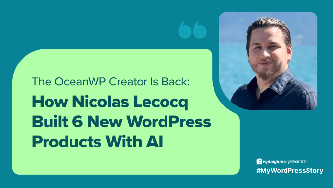 OceanWP Creator Returns: Nicolas Lecocq's 6 New AI-Driven WordPress Products