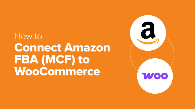 Connecting Amazon FBA (MCF) to WooCommerce