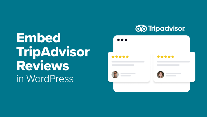 Effortlessly Embed TripAdvisor Reviews in WordPress (No API Needed)