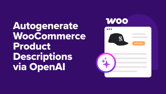 Using OpenAI to Automatically Generate WooCommerce Product Descriptions