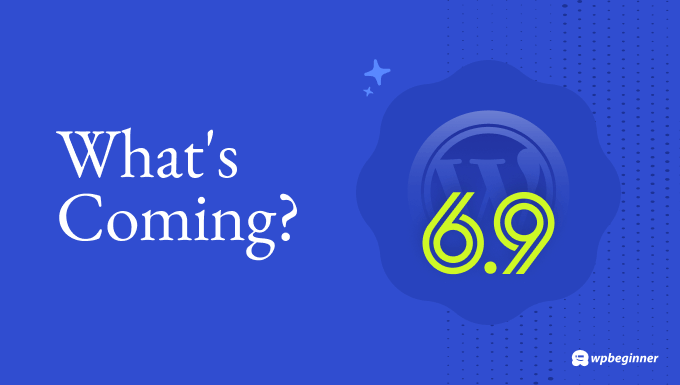 What's New in WordPress 6.9? (Features and Screenshots)